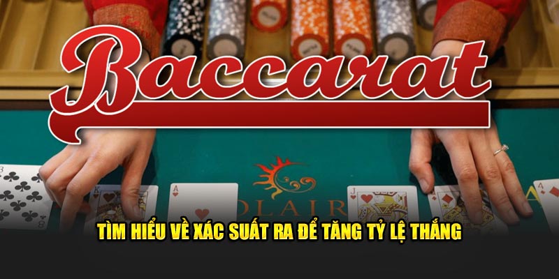 Tìm hiểu về xác suất ra để tăng tỷ lệ thắng  